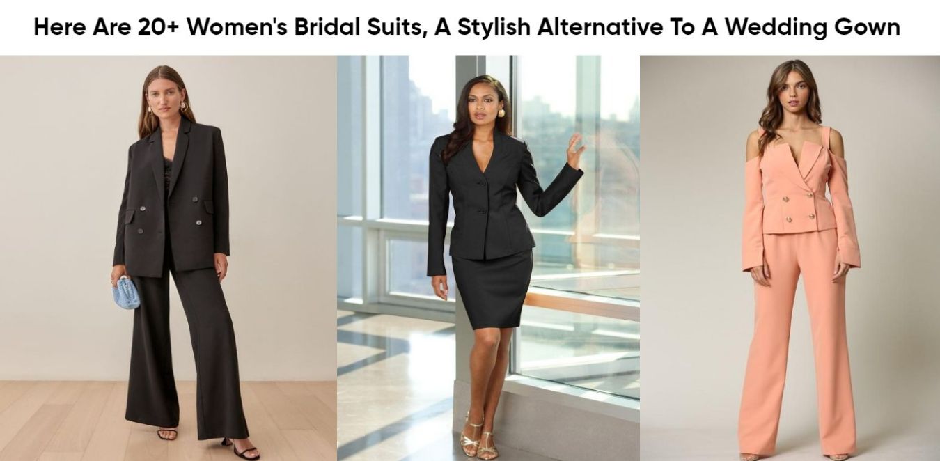 Here Are 20+ Women's Bridal Suits, A Stylish Alternative To A Wedding Gown.